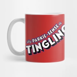 My Parkie-Sense is Tingling Mug